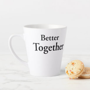 “Better Together” finds true companionship  Latte Mug