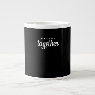 Better Together For Couples Modern Minimal Style  Large Coffee Mug