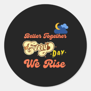 Better Together Funny Insrational Quote Colorful G Classic Round Sticker