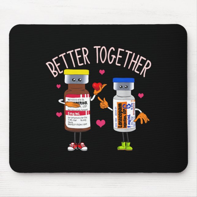 Better Together Haldol Ativan Icu Nurse Valentine  Mouse Pad (Front)
