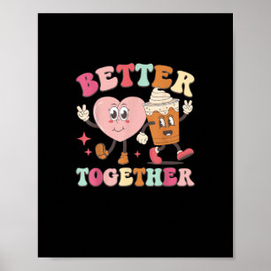 Better Together Heart And Coffee Cute Graphic Styl Poster