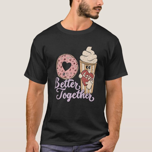 Better Together Iced Coffee Doughnut Couple Valent T-Shirt (Front)
