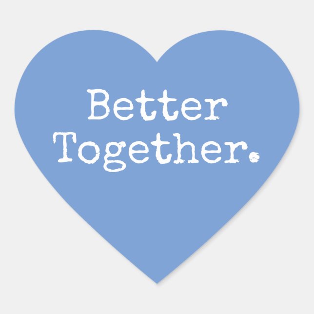 Better Together Love Cornflower Blue Heart Sticker (Front)