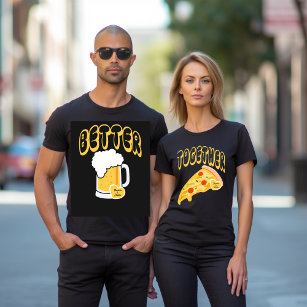 Better Together Matching Couple Name Beer Pizza T-Shirt