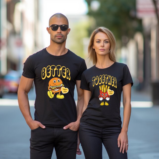 Better Together Matching Couple Name Burger Fries T-Shirt (Creator Uploaded)
