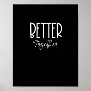 Better Together Matching Couples Modern Design Poster