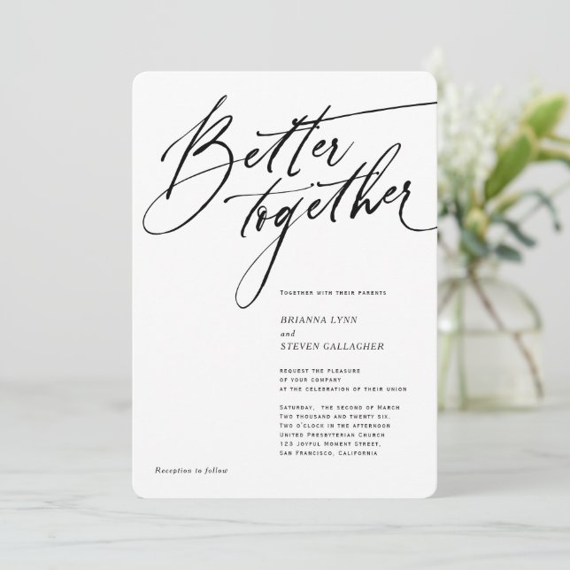 Better Together Modern Calligraphy black and white Invitation (Standing Front)