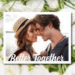 Better Together Photo Wedding Save the Date Announcement Postcard<br><div class="desc">Invite friends and family to reserve your wedding date with our typography "better together" design photo save the date postcard. Customize with your photo on the front and add your wedding details to the backside of the card.</div>