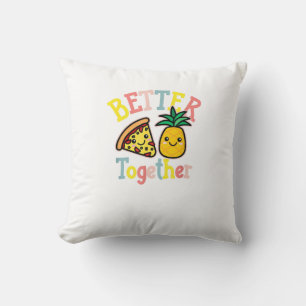 Better Together Pineapple Pizza Funny Couple Kawai Throw Pillow
