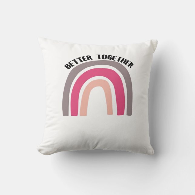 Better Together Rainbow Joyful Aesthetic  Throw Pillow (Front)