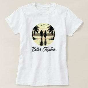 Better Together T-Shirt