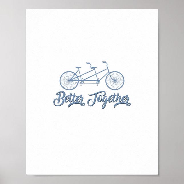 Better Together Tandem Bicycle Cyclist Cycling Gra Poster (Front)