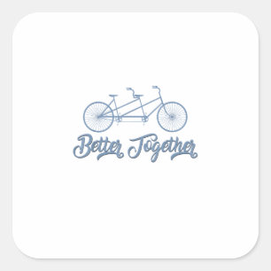 Better Together Tandem Bicycle Cyclist Cycling Gra Square Sticker