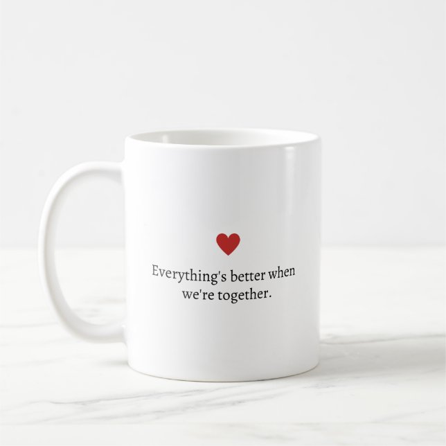 Better When We're Together Design Coffee Mug (Left)