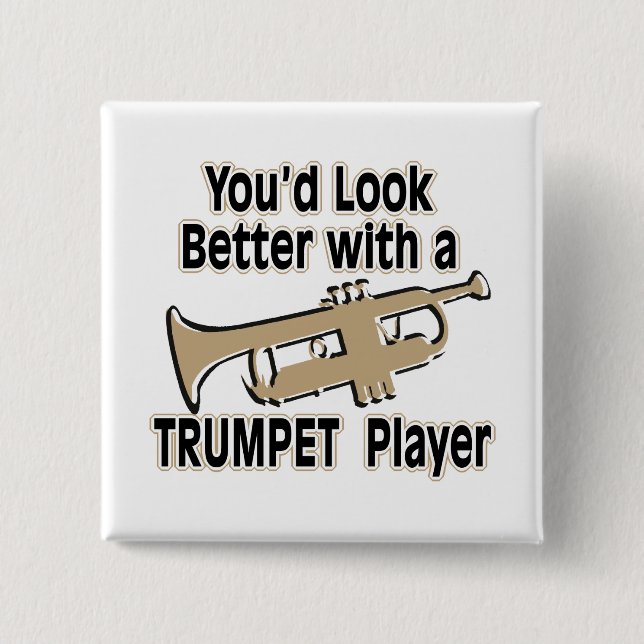 Better with a Trumpet Player 2 Inch Square Button (Front)