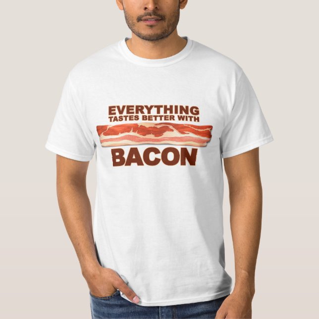 Better with Bacon T-Shirt (Front)