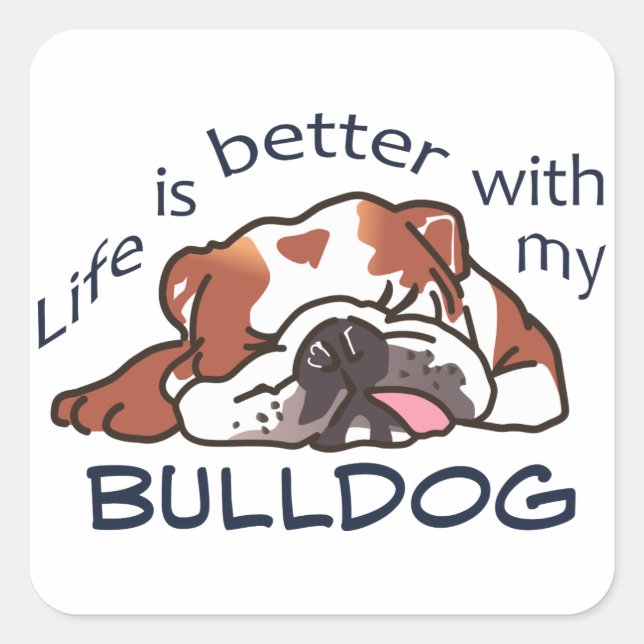 Better With my Bulldog Square Sticker (Front)