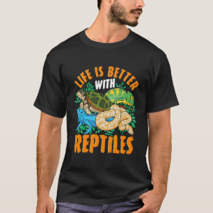 Better With Reptiles Lizards Turtles Snakes Iguana T-Shirt