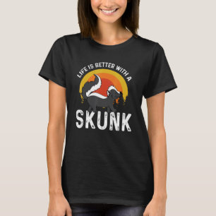 Better with Skunk Nature and Animal   T-Shirt
