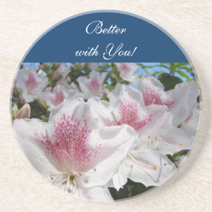 Better with You! sandstone gift coasters Azaleas