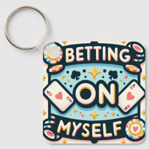 Betting on Myself Keychain