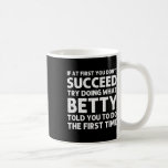 Betty Name Personalized Birthday Funny Christmas J Coffee Mug<br><div class="desc">Betty Name Personalized Birthday Funny Christmas Joke</div>