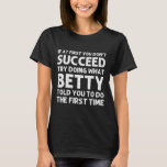 Betty Name Personalized Birthday Funny Christmas J T-Shirt<br><div class="desc">Betty Name Personalized Birthday Funny Christmas Joke</div>