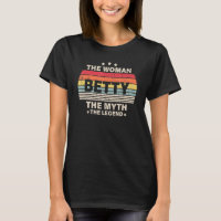 Betty The Woman The Myth The Legend Funny Saying T