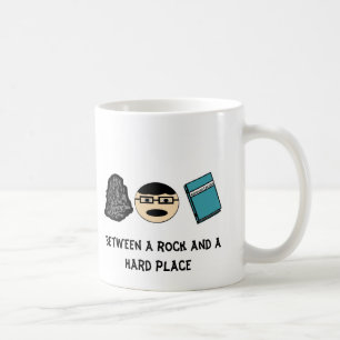 Between a Rock and a Hard Place Mug