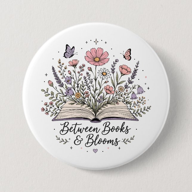 Between books and blooms book lover reader 3 inch round button (Front)