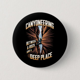 Between Rock And Deep Place Climbing Adventure Can 2 Inch Round Button