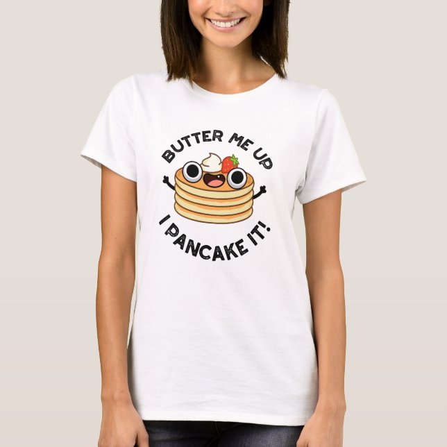 Beurre-Moi Vers Le Haut Je Pancake It Funny Food P (Devant)