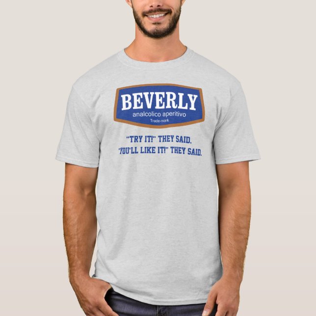 Beverly Try It They Said Men T-Shirt (Front)