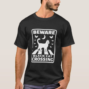 Beware Black Cat Crossing Funny Halloween T-Shirt