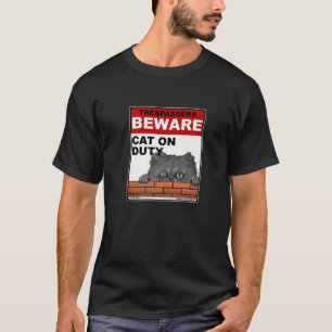 Beware Cat On Duty Animal Tee Feline Lover Novelty
