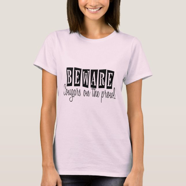 Beware Cougars On The Prowl Shirt (Front)