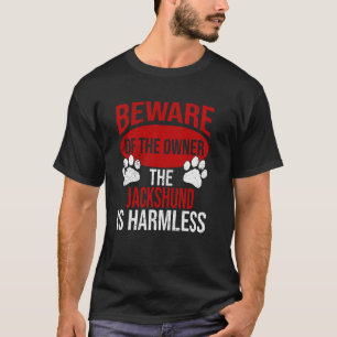 Beware - Dog Dad Dog Mom Jackshund Dog Owner T-Shirt