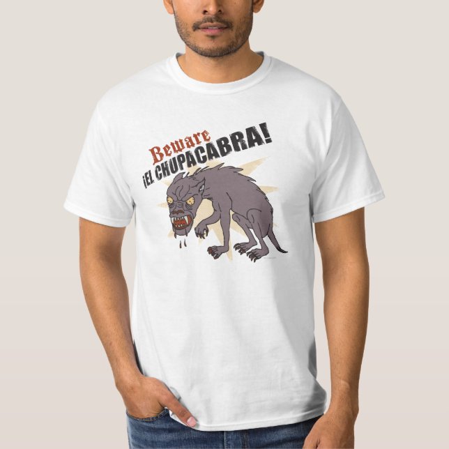 Beware ¡El Chupacabra! T-Shirt (Front)