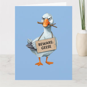Beware Geese – Funny Angry Goose Card
