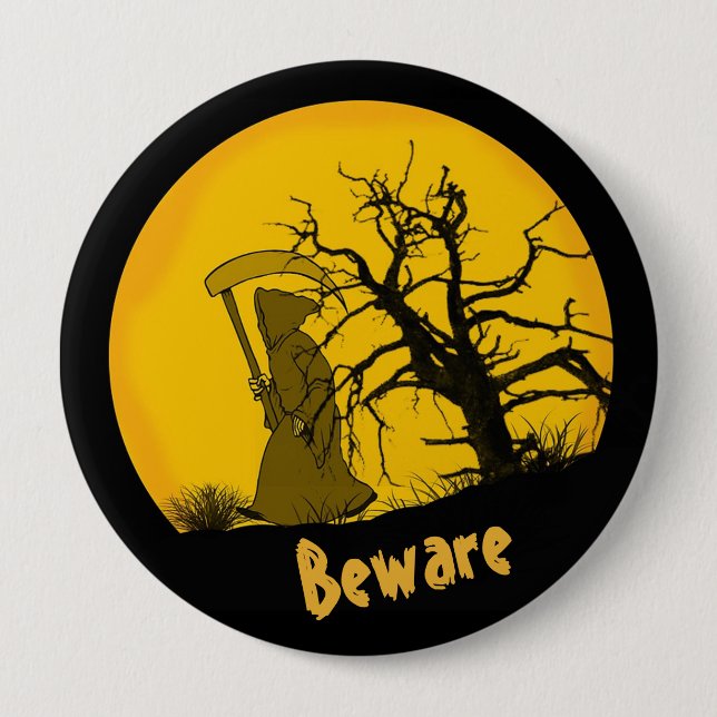 Beware Grim Reaper 4 Inch Round Button (Front)
