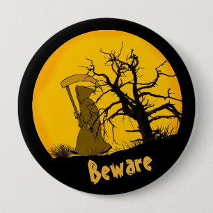 Beware Grim Reaper 4 Inch Round Button