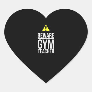 Beware Gym Teacher Physical Education Gift Heart Sticker