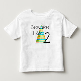 Beware i Am 2 Toddler T-shirt