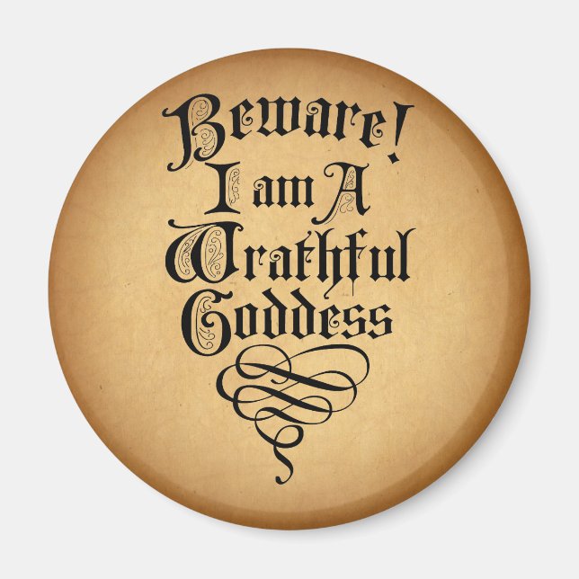 Beware I am a Wrathful Goddess Magnet (Front)