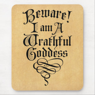 Beware I am a Wrathful Goddess Mouse Pad