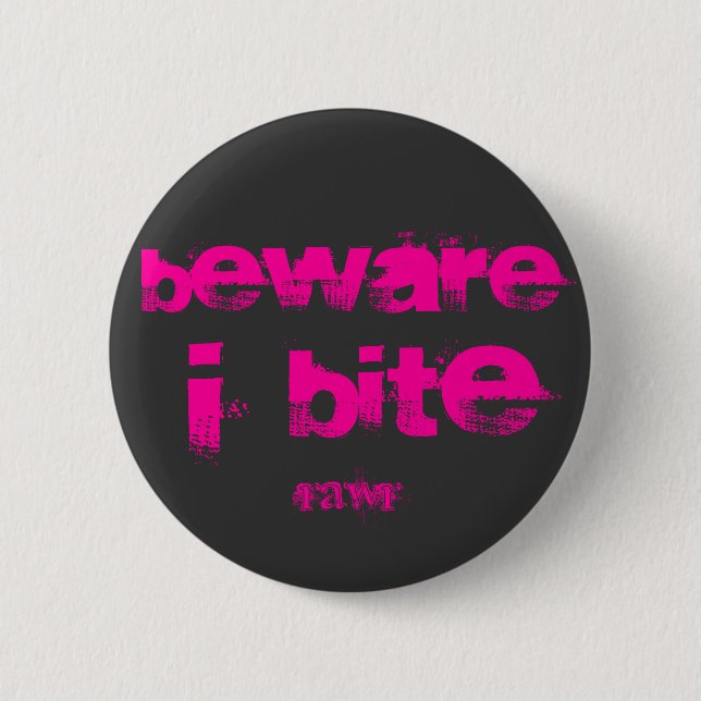 beware i bite 2 inch round button (Front)