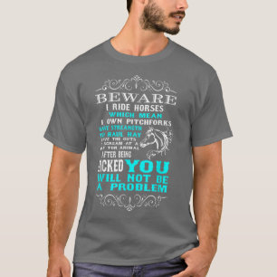 Beware I Ride Horses Funny Horse Lover  T-Shirt