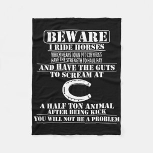 Beware I Ride Horses Horseback Riding Fleece Blanket