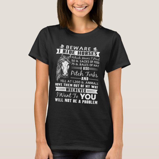 Beware I Ride Horses T-Shirt (Front)