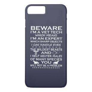 Beware I'm A Vet Tech iPhone 8 Plus/7 Plus Case